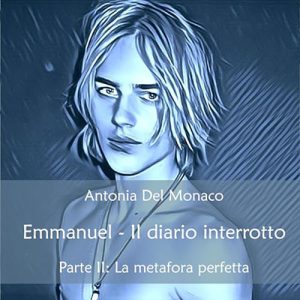 Antonia Del Monaco – La metafora perfetta꞉ Emmanuel – Il diario interrotto 2 (2024) (mp3 – 128 kbps)