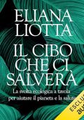 Eliana Liotta - Il cibo che ci salverà꞉ La svolta ecologica a tavola per aiutare il pianeta e la salute (2024) (mp3 - 128 kbps)