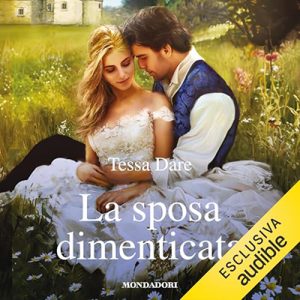 Tessa Dare – La sposa dimenticata꞉ I Romanzi Classic (2024) (mp3 – 128 kbps)
