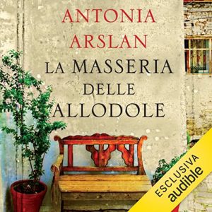 Antonia Arslan – La masseria delle allodole (2024) (mp3 – 128 kbps)