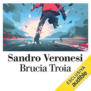 Sandro Veronesi – Brucia Troia (2019) (mp3 – 128 kbps)