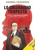 Andrea Franzoso - Lo chiamavano Tempesta꞉ Storia di Giacomo Matteotti che sfidò il fascismo (2024) (mp3 - 128 kbps)