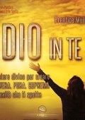 Prentice Mulford - Dio in te꞉ Il potere divino per creare la vera, pura, suprema realtà che ti spetta (2017) (mp3 - 64 kbps)