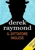 Derek Raymond - Il dittatore inglese (2024) (mp3 - 128 kbps)