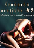 Autori Vari - Cronache erotiche 2꞉ Una selezione dei racconti erotici più hot (2024) (mp3 - 128 kbps)