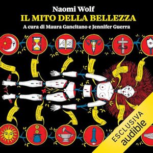 Naomi Wolf – Il mito della bellezza (2024) (mp3 – 128 kbps)