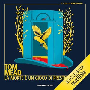 Tom Mead – La morte è un gioco di prestigio (2024) (mp3 – 128 kbps)