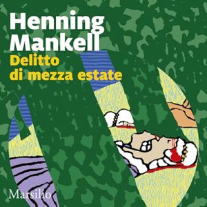 Henning Mankell – Delitto di mezza estate꞉ Le inchieste del commissario Wallander 7 (2024) (mp3 – 128 kbps)