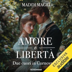Maddi Magrì – Amore e libertà꞉ Due cuori in Cornovaglia (2024) (mp3 – 128 kbps)