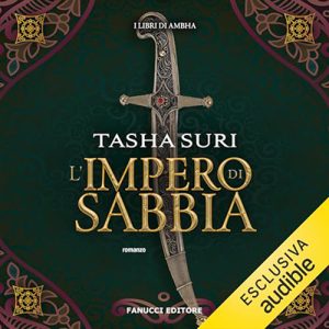 Tasha Suri – L’impero di sabbia꞉ I libri di Ambha 1 (2024) (mp3 – 128 kbps)
