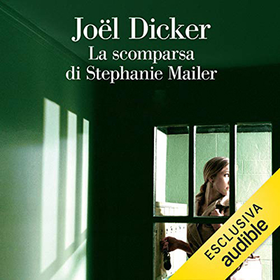 Joël Dicker – La scomparsa di Stephanie Mailer (2019) (mp3 – 128 kbps)