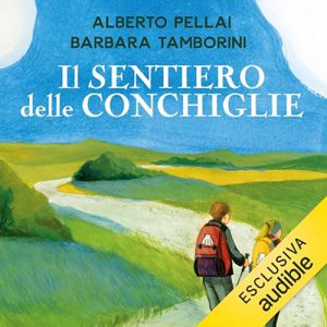Alberto Pellai, Barbara Tamborini – Il sentiero delle conchiglie (2024) (mp3 – 128 kbps)