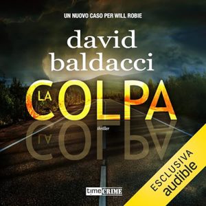 David Baldacci – La colpa꞉ Will Robie 4 (2024) (mp3 – 128 kbps)