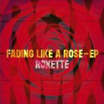 Roxette – Fading Like A Rose (EP) (2024) MP3 & FLAC Roxette – Fading Like A Rose (EP) (2024) MP3 & FLAC