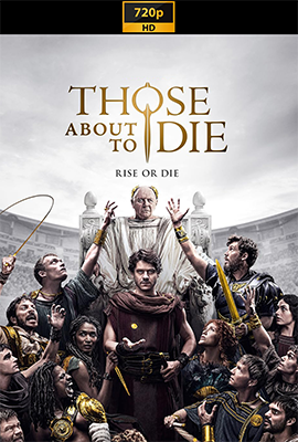 Those About to Die – Stagione 1 (2024) [Completa] WEB-DL 720p E-AC3 ITA ENG SUBS