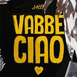 Alfa – Vabbè ciao (2024) [MP3 320/Flac 16-44]