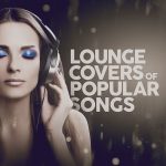 V.A. – Lounge Covers of Popular Songs (2024) [MP3 320/Flac 16-44]