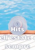 V.A. - Hits dell'estate di sempre (2024) [MP3 320/Flac 16-44]
