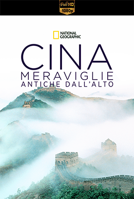 Cina: meraviglie antiche dall’alto – Stagione 1 (2020) [Completa] DLMux 1080p E-AC3+AC3 ITA