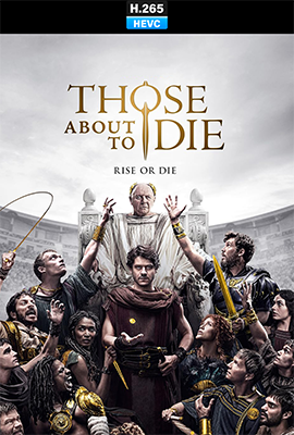 Those About to Die – Stagione 1 (2024) [Completa] WEB-DL 1080p HEVC E-AC3 ITA ENG SUBS
