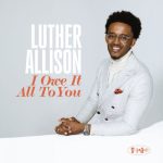img Luther Allison - I Owe It All To You (2024)