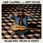 img Mike Campbell & The Dirty Knobs - Vagabonds, Virgins & Misfits (2024)