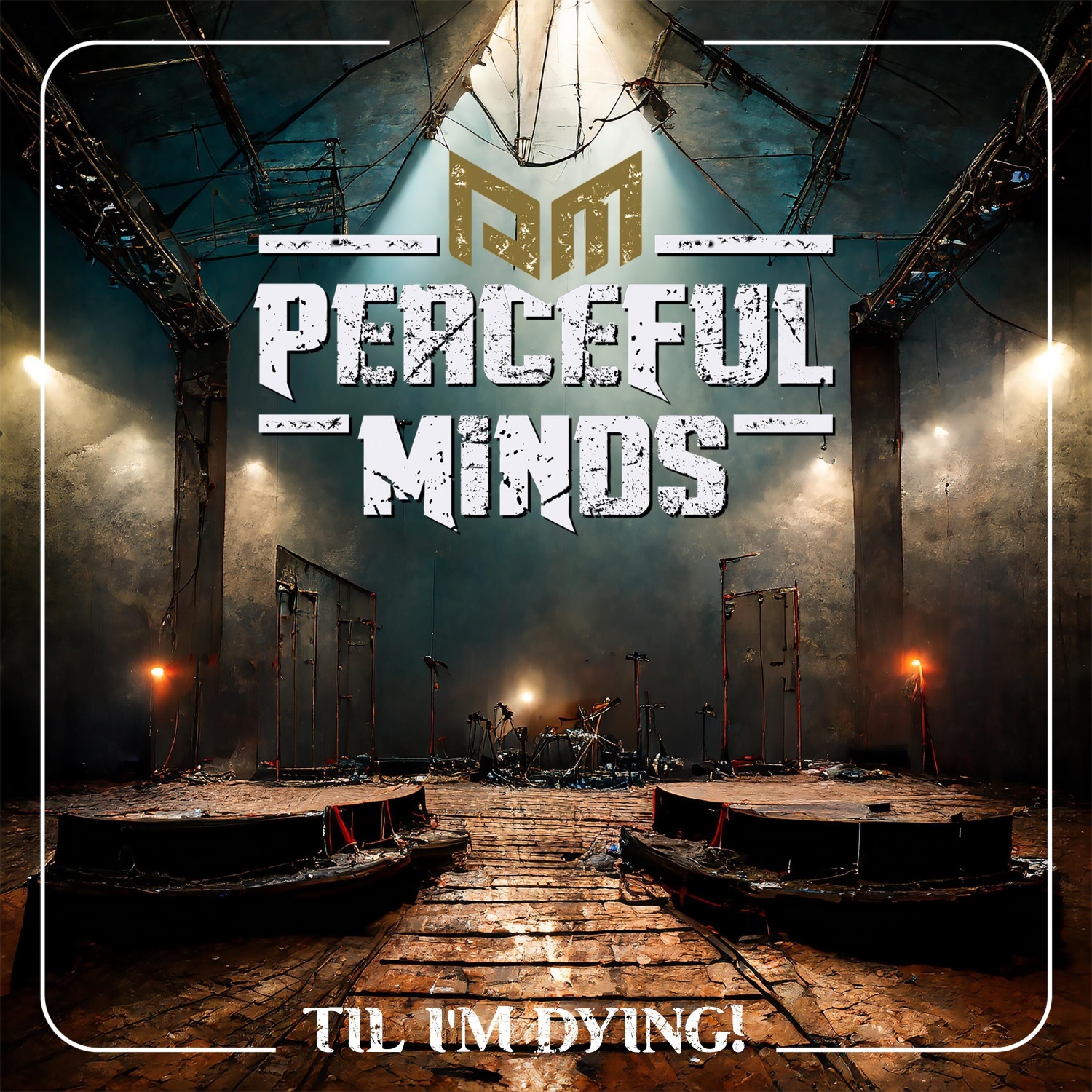 Peaceful Minds – Til I´m Dying! (2024)