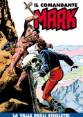 img Il Comandante Mark a colori 197 - La valle degli scheletri (RCS 2024-03-19)