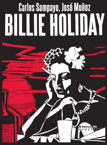 Billie Holiday C Sampayo, J Munoz (IT, Casterman Edizioni BD, 2013)