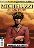 img I grandi maestri 20 - I grandi maestri Special 20, Johnny Focus Petrolio maledetto (Cosmo 2018-10)
