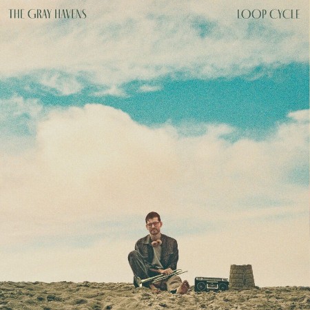 The GRay Havens – Loop Cycle (2024)