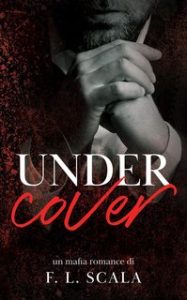 F. L. Scala – Lords of the Underworld Series Vol. 2. UnderCover (2024)