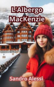 Sandro Alessi – L’Albergo MacKenzie (2024)