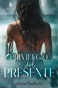 Gloria Barbetti – Ottavia Meraviglia Vol. 2. Il privilegio del presente (2024)