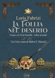 Loris Fabrizi – La follia del deserto. Conan e le Città Gemelle (2024)