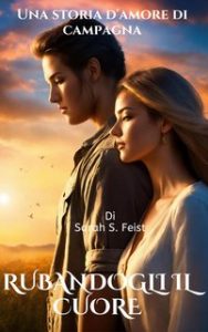 Sarah S. Feist – Rubandogli il cuore (2024)