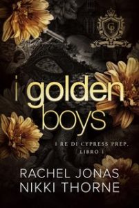 Rachel Jonas, Nikki Thorne – I re di Cypress Prep Vol. 1. I Golden Boys (2024)