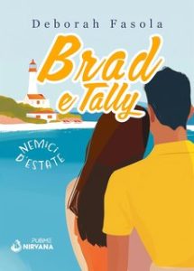 Deborah Fasola – Brad e Tally. Nemici d’estate (2024) Deborah Fasola – Brad e Tally. Nemici d’estate (2024)