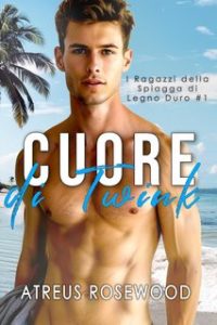 Atreus Rosewood – I Ragazzi della Spiaggia di Legno Duro Vol. 1. Cuore di Twink (2024)