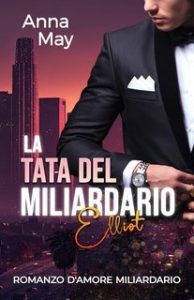Anna May – I Ricchi Amanti Peccaminosi Vol. 4. La Tata del Miliardario (2024)