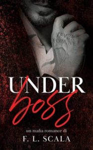 F. L. Scala – Lords of the Underworld Series Vol. 1. UnderBoss (2023)