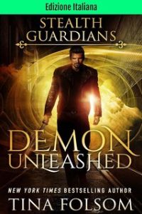 Tina Folsom – Guardiani Furtivi Vol. 7. Demon Unleashed (2024)