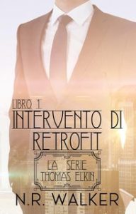 N.R. Walker – La Serie Thomas Elkin Vol. 1. Intervento di Retrofit (2024)