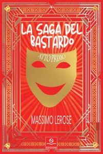 Massimo Lerose – La saga del bastardo Vol. 1. Apnea e Mal’aria (2024)
