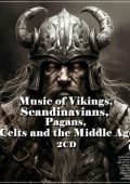 VA - Music of Vikings, Scandinavians, Pagans, Celts and the Middle Ages (2024) 2CD [MP3|320]