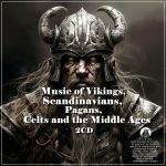 VA – Music of Vikings, Scandinavians, Pagans, Celts and the Middle Ages (2024) 2CD [MP3|320]