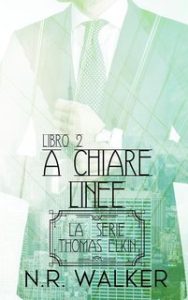 N.R. Walker – La Serie Thomas Elkin Vol. 2. A Chiare Linee (2024)