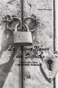 Richiedei Mara – La ninna nanna dei segreti Parte seconda. I misteri risolti (2022)