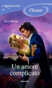 Eve Silver – Un amore complicato (2011) Eve Silver – Un amore complicato (2011)