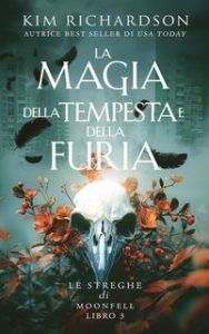 Kim Richardson – Le streghe di Moonfell Vol. 3. La Magia della Tempesta e della Furia (2024)